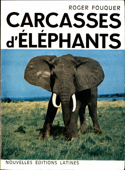 Livrenpoche : Carcasses d'éléphants - Roger Fouquer - Livre