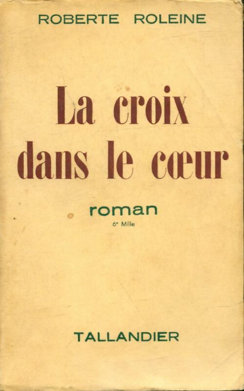 Livrenpoche : La croix dans le coeur - Roberte Roleine - Livre