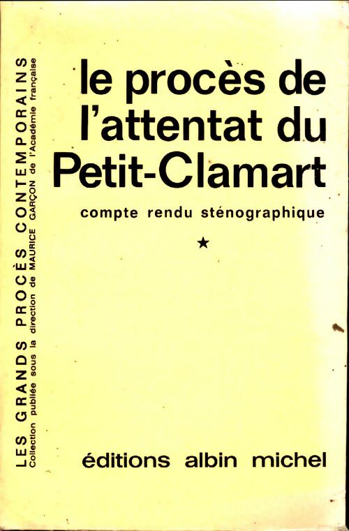 Livrenpoche : Le procès de l'attentat du petit-Clamart Tome I. Compte rendu sténographique - Collectif - Livre
