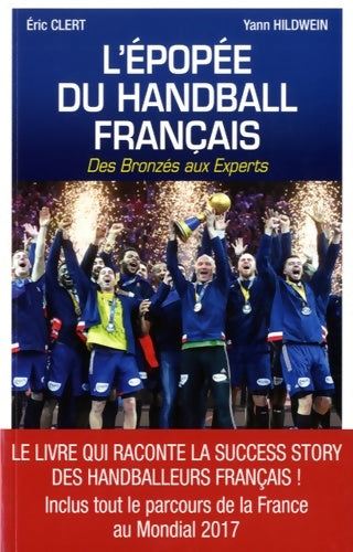 Livrenpoche : L ÉpopÉe du handball franÇais des bronzÉs aux experts - Eric Clert - Livre