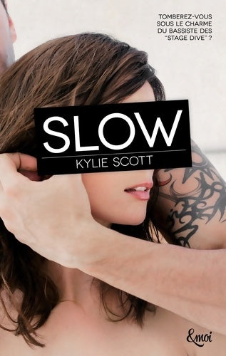 Livrenpoche : Slow : Stage dive - volume 4 - Kylie Scott - Livre