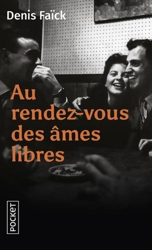 Livrenpoche : Au rendez-vous des âmes libres - Denis Faïck - Livre