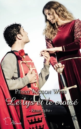 Livrenpoche : Le lys et le croisé - Penny Watson Webb - Livre