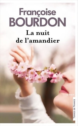 Livrenpoche : La nuit de l'amandier ne - Françoise Bourdon - Livre