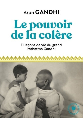Livrenpoche : Le pouvoir de la colère - Arun Gandhi - Livre