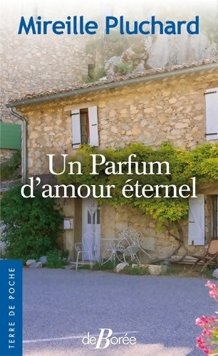 Livrenpoche : Un parfum d'amour éternel - Mireille Pluchard - Livre