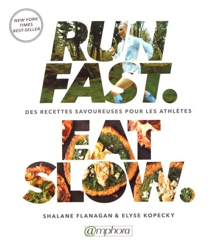 Livrenpoche : Run fast eat slow - des recettes savoureuses pour les athlètes - Shalane Flanagan - Livre