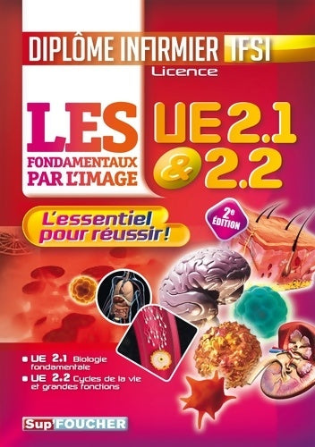 Livrenpoche : Les fondamentaux par l'image l'ue 2. 1 et 2. 2 - diplôme d'état infirmier - IFSI : L'essentiel pour réussir - Patrice Bourgeois - Livre