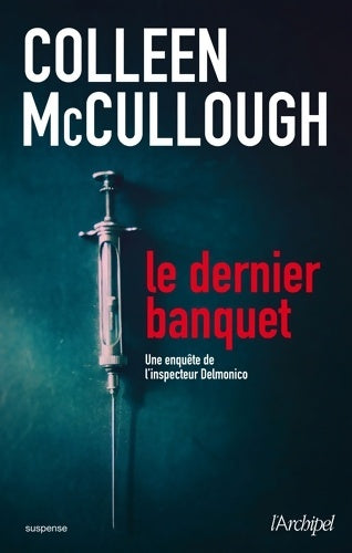 Livrenpoche : Le dernier banquet - une enquête de l'inspecteur delmonico - Colleen McCullough - Livre