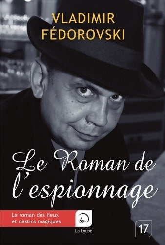 Livrenpoche : Le roman de l'espionnage (grands caractères) - Vladimir Fedorovski - Livre