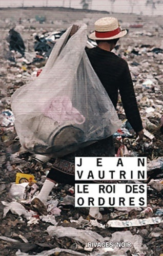 Livrenpoche : Le roi des ordures - Jean Vautrin - Livre