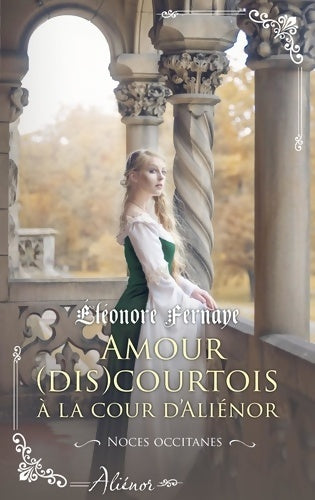 Livrenpoche : Amour (dis)courtois à la cour d'Aliénor - Eléonore Fernaye - Livre