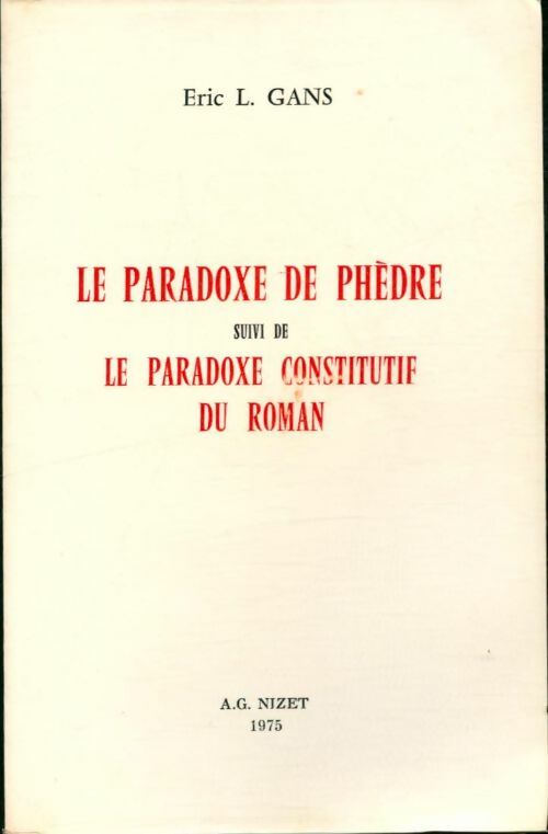 Livrenpoche : Le paradoxe de Phèdre / Le paradoxe constitutif du roman - Éric Lawrence Gans - Livre