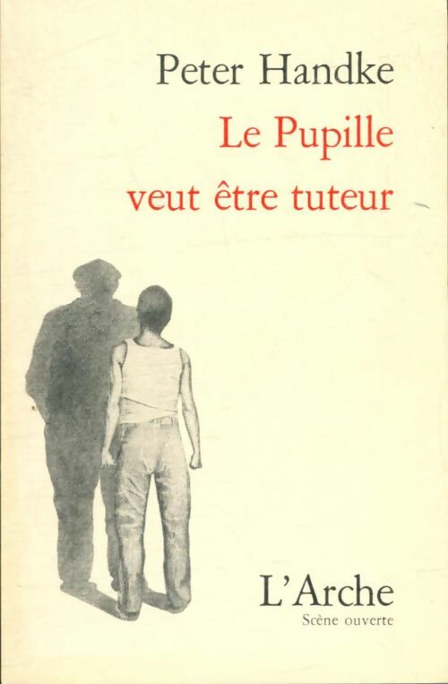 Livrenpoche : Le pupille veut être tuteur - Peter Handke - Livre