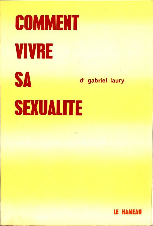 Livrenpoche : Comment vivre sa sexualité - Gabriel Laury - Livre