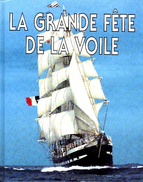 Livrenpoche : La grande fête de la voile - Alain Gliksman - Livre