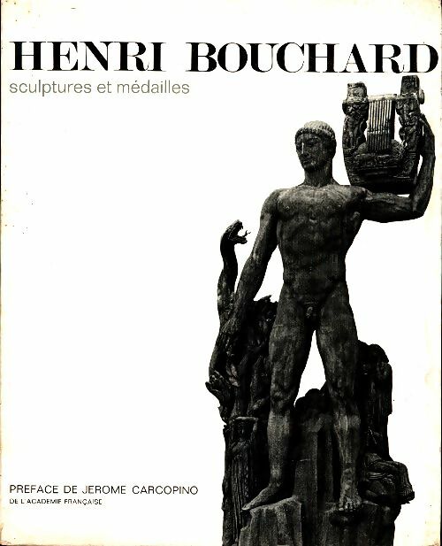 Livrenpoche : Henri Bouchard : Sculptures et médailles - Collectif - Livre