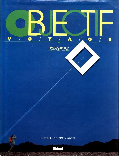 Livrenpoche : Objectif voyage. Guide de la photo en voyage - Pascal Kober - Livre
