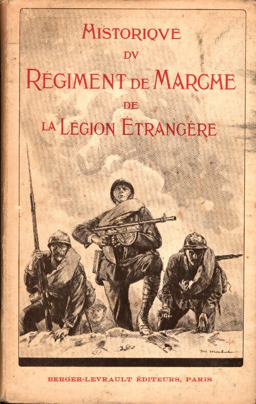 Livrenpoche : Historique du régiment de marche de la légion étrangère. 3e régiment étranger d'infanterie. Préface de m. René doumic secrétaire perpétuel de l'académie française - René Doumic - Livre