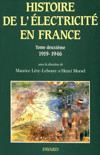 Livrenpoche : Histoire de l'électricité en France Tome II : 1919-1946 - H. Morsel - Livre