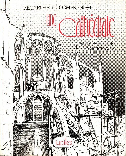 Livrenpoche : Regarder et comprendre une cathédrale - Michel Bouttier - Livre