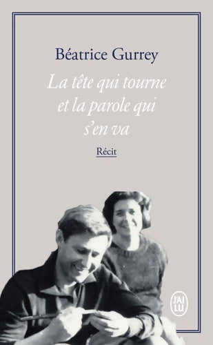 Livrenpoche : La tête qui tourne et la parole qui s'en va - Béatrice Gurrey - Livre