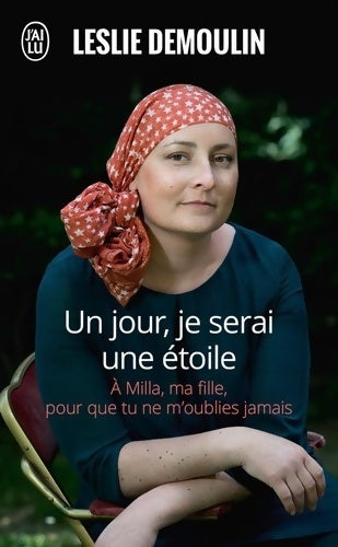 Livrenpoche : Un jour, je serai une étoile. À Milla, ma fille, pour que tu ne m'oublies jamais - leslie Demoulin - Livre