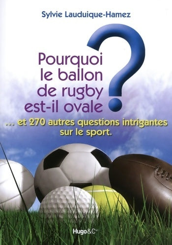 Livrenpoche : Pourquoi le ballon de rugby est-il ovale ? - Sylvie Lauduique-Hamez - Livre