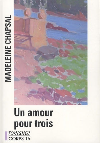 Livrenpoche : Un amour pour trois - Madeleine Chapsal - Livre