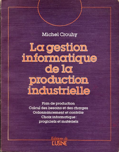 Livrenpoche : La gestion informatique de la production industrielle - Michel Crouhy - Livre