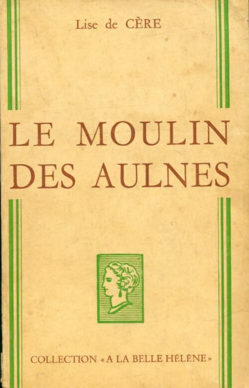 Livrenpoche : Le moulin des Aulnes - Lise De Cère - Livre