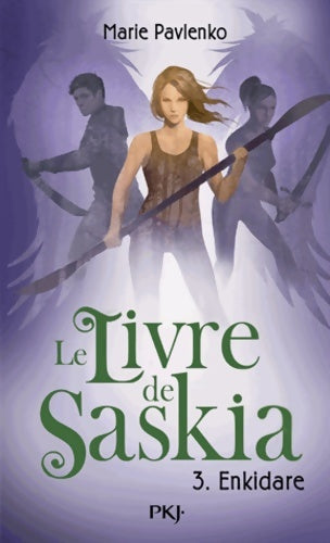 Livrenpoche : Le livre de Saskia Tome III : Enkidare - Marie Pavlenko - Livre