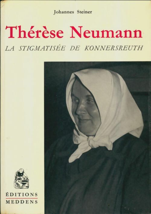Livrenpoche : Therese Neumann. La stigmatisée de Konnersreuth - Johannes Steiner - Livre