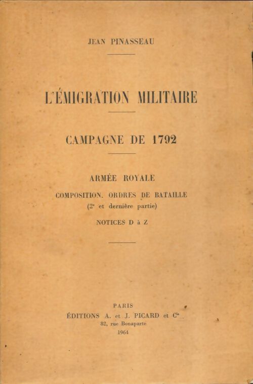 Livrenpoche : L'Émigration militaire campagne de 1792. Armée royale Tome II : Composition ordres de bataille. Notices D à Z - Jean Pinasseau - Livre
