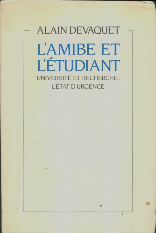 Livrenpoche : L'Amibe et l'étudiant - Alain Devaquet - Livre