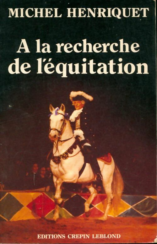 Livrenpoche : A la recherche de l'équitation - Michel Henriquet - Livre