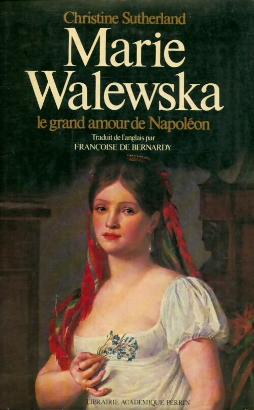 Livrenpoche : Marie Walewska, le grand amour de Napoléon - Christine Sutherland - Livre