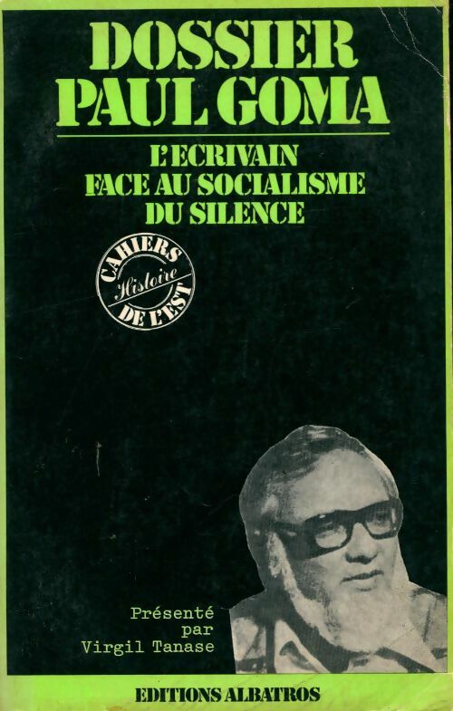 Livrenpoche : Dossier Paul Goma. L'écrivain face au socialisme du silence - Paul Goma - Livre