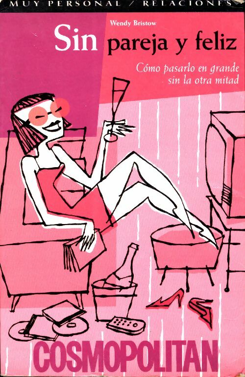 Livrenpoche : Sin pareja y feliz : Como pasarlo en grande sin la otra mitad - Wendy Bristow - Livre