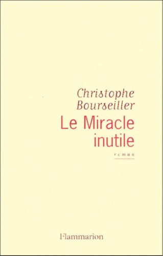 Livrenpoche : Le miracle inutile - Christophe Bourseiller - Livre