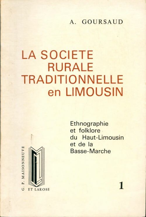 Livrenpoche : La société rurale traditionnelle en Limousin Tome I - A Goursaud - Livre