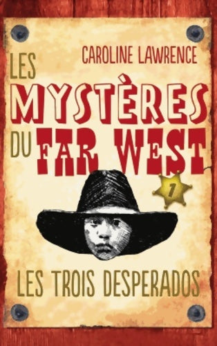 Livrenpoche : Les mystères du far west Tome 1 : Les trois desperados - Caroline Lawrence - Livre