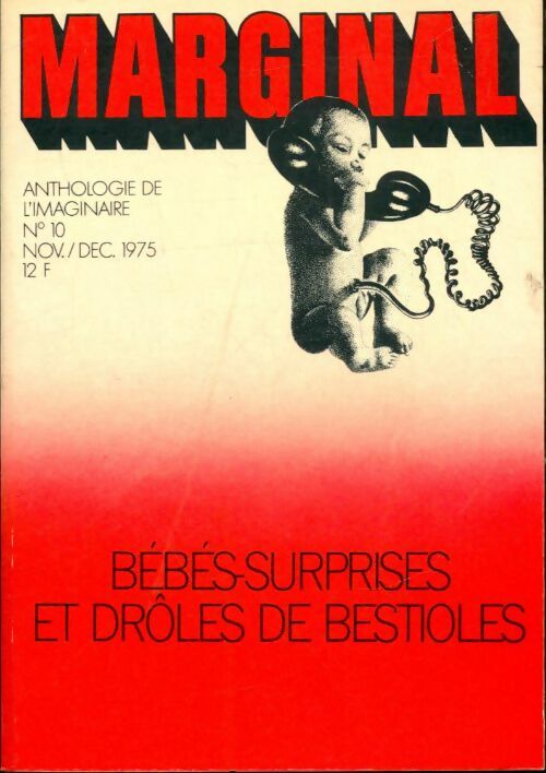 Livrenpoche : Marginal - Anthologie de l'imaginaire n°10 : Bébés surprises et drôles de bestioles - Collectif - Livre