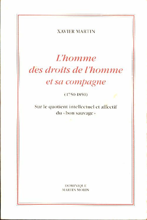Livrenpoche : L'homme des droits de l'homme et sa compagne 1750-1850 - Xavier Martin - Livre