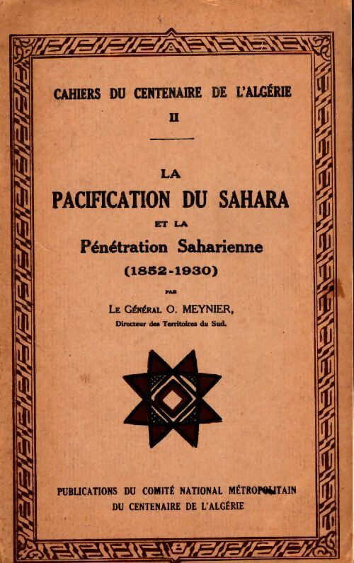 Livrenpoche : Cahiers du centenaire de l'Algérie Tome II : La pacification du Sahara (1852-1930) - Collectif - Livre