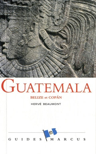 Livrenpoche : Guatemala, Belize et Copan (honduras) - Hervé Beaumont - Livre