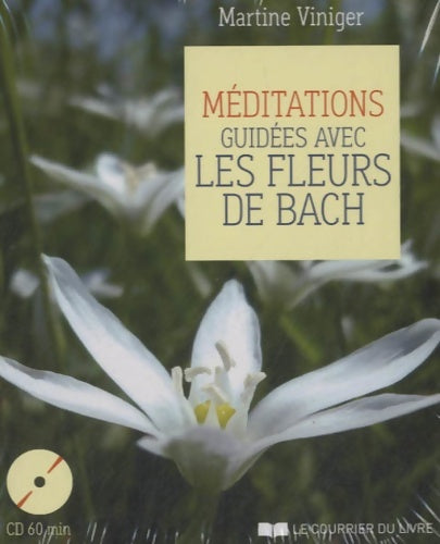 Livrenpoche : Méditations guidées avec les fleurs de bach (cd) - Martine Viniger - Livre