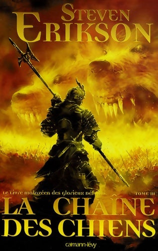 Livrenpoche : Le livre malazéen des glorieux défunts Tome III : La chaîne des chiens - Steven Erikson - Livre