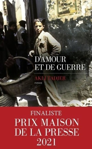 Livrenpoche : D'amour et de guerre - grand prix du roman métis 2021 - Akli Tadjer - Livre