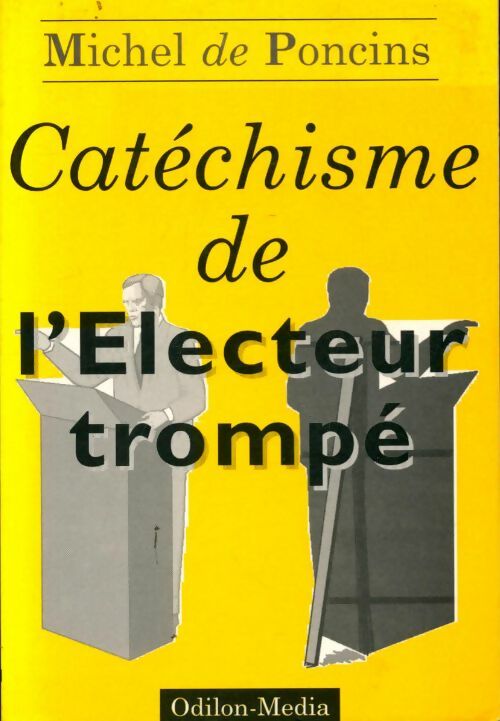 Livrenpoche : Catéchisme de l'électeur trompé - Michel De Poncins - Livre